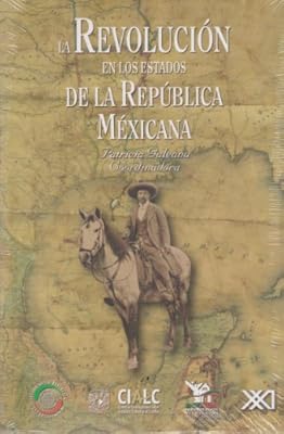 revolucion en los estados de la Republica Mexicana, La (Spanish Edition)