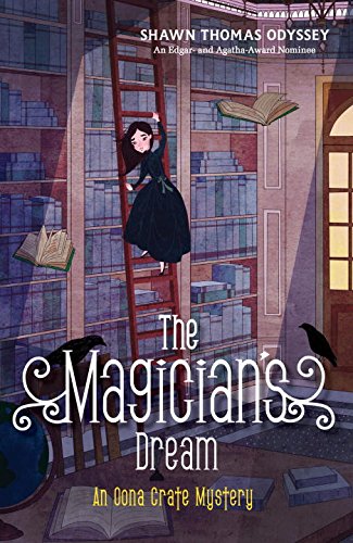 The Magician's Dream: An Oona Crate Mystery by Shawn Thomas Odyssey