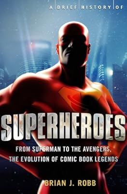 A Brief History of Superheroes