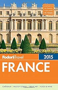 Fodor's France 2015 by Fodor's