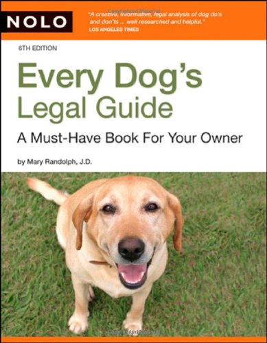 Every Dog's Legal Guide: A Must-have Book for Your Owner by Mary Randolph