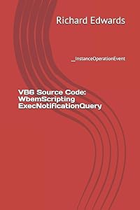VB6 Source Code: WbemScripting ExecNotificationQuery: __InstanceOperationEvent