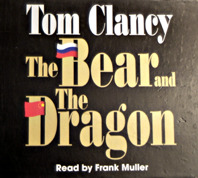 Bear and the Dragon, by Tom Clancy
