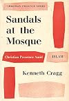 Sandals at the Mosque : Christian Presence Amid Islam