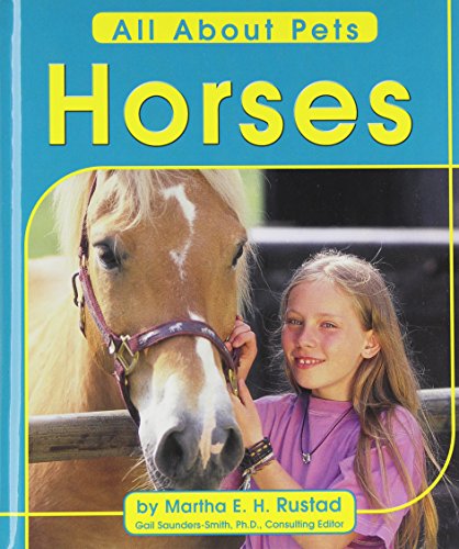 Horses (All about Pets) by Martha E.