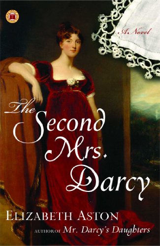 The Second Mrs. Darcy: A Novel by Elizabeth Aston
