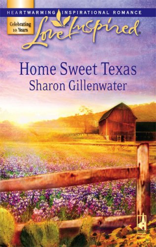 Home Sweet Texas (Love Inspired #398) by Sharon Gillenwater