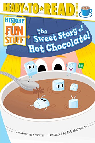 Sweet Story of Hot Chocolate! by Stephen Krensky