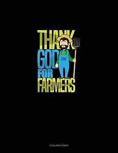 Thank God For Farmers: 4 Column Ledger