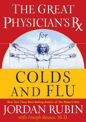 The Great Physician's Rx for Colds and Flu by Jordan Rubin