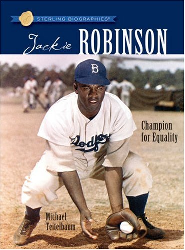 Sterling Biographies&reg;: Jackie Robinson: Champion for Equality by Michael Teitelbaum