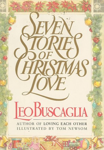 Seven Stories of Christmas Love by Leo Buscaglia PhD