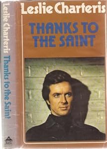 Thanks to the Saint by Leslie Charteris