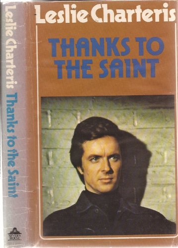 Thanks to the Saint by Leslie Charteris