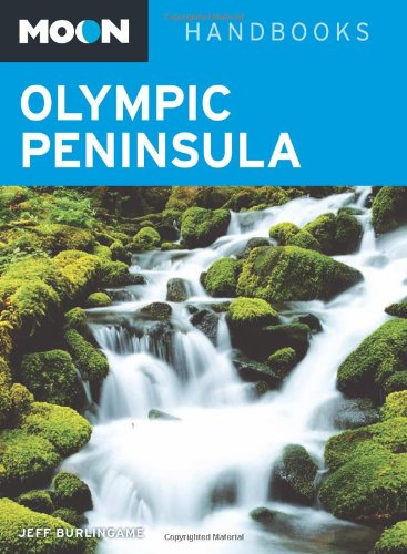 Moon Olympic Peninsula (Moon Handbooks) by Jeff Burlingame