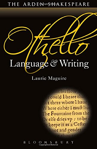 Othello: Language and Writing by Laurie E Maguire