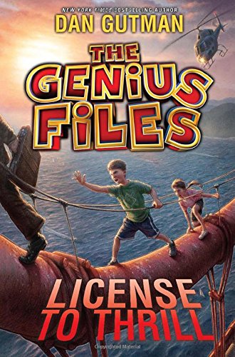 The Genius Files #5: License to Thrill by Dan Gutman