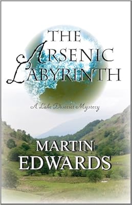 The Arsenic Labyrinth: A Lake District Mystery #3 (Lake District Mysteries)