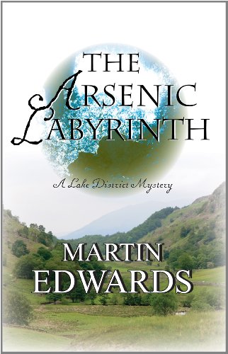 The Arsenic Labyrinth: A Lake District Mystery #3 (Lake District Mysteries) by Martin Edwards