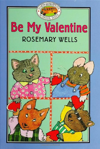 Yoko & Friends School Days: Be My Valentine - Book #5 (Yoko and Friends--School Days) by Rosemary Wells