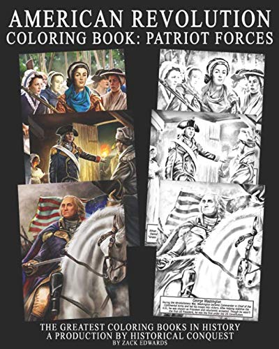 The American Revolution Coloring Book: Patriot Forces: Images taken from the game Historical Conquest by Zachariah Edwards