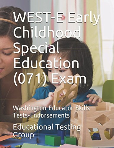 WEST-E Early Childhood Special Education (071) Exam: Washington Educator Skills Tests-Endorsements by Educational Testing Group