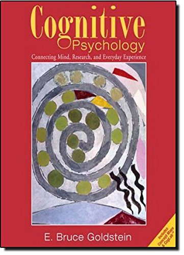 Cognitive Psychology: Connecting Mind, Research and Everyday Experience (with Coglab Online and Concept Charts Booklet) by E. Bruce Goldstein