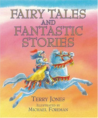 Fairy Tales and Fantastic Stories by Terry Jones
