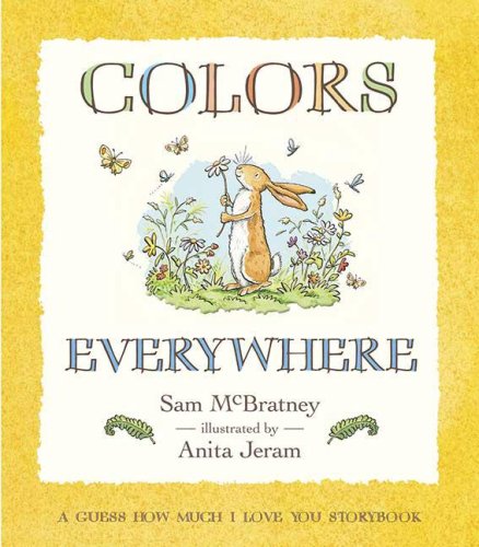Colors Everywhere: A Guess How Much I Love You Storybook by Sam McBratney
