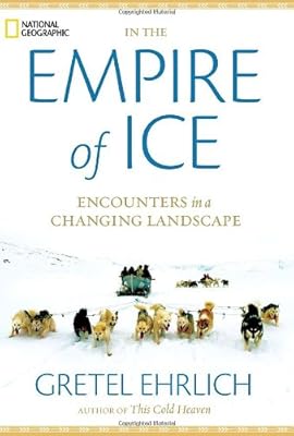 In the Empire of Ice: Encounters in a Changing Landscape