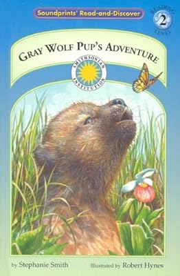 Gray Wolf Pup's Adventure (Soundprints Read-And-Discover)