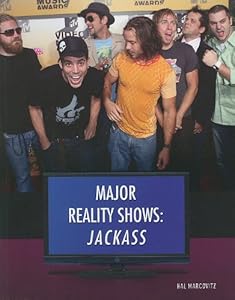 Major Reality Shows: Jackass by Hal Marcovitz