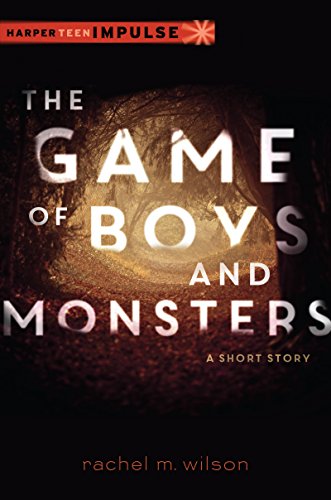 The Game of Boys and Monsters: A Short Story by Rachel M. Wilson