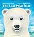 The Last Polar Bear (Laura Geringer Books)