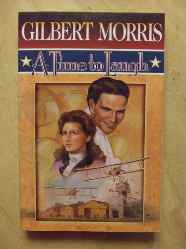 A Time to Laugh by Gilbert Morris