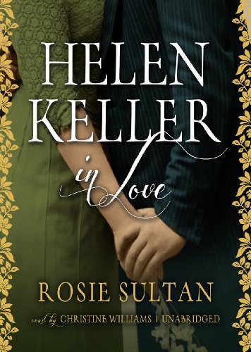 Helen Keller in Love by Rosie Sultan