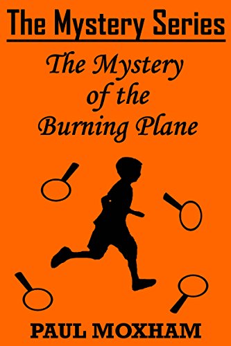 The Mystery of the Burning Plane (The Mystery Series Short Story Book 9)