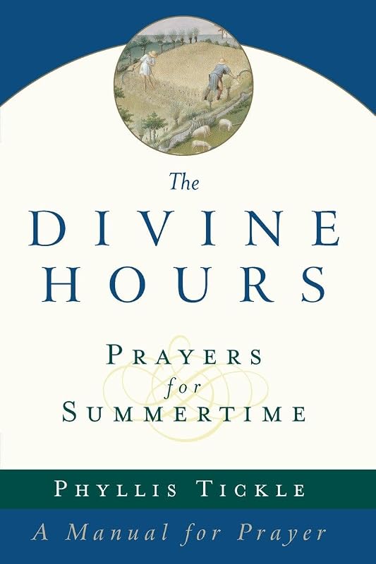 Prayers for Summertime: A Manual for Prayer (The Divine Hours) by Phyllis Tickle
