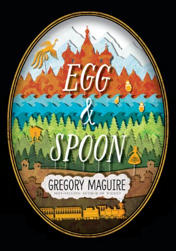 Egg and Spoon by Gregory Maguire