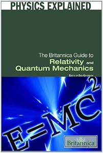 The Britannica Guide to Relativity and Quantum Mechanics