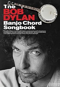 The Bob Dylan Banjo Chord Songbook