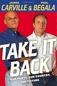 Take It Back: Our Party, Our Country, Our Future by James Carville