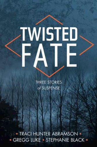 Twisted Fate by Traci Hunter Abramson