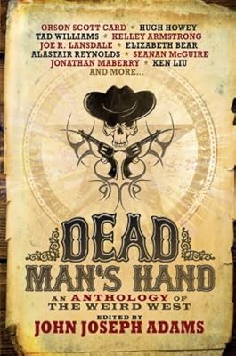 Dead Man's Hand: An Anthology of the Weird West