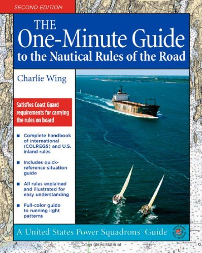 The One-Minute Guide to the Nautical Rules of the Road by Charlie Wing
