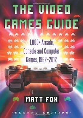 The Video Games Guide: 1,000+ Arcade, Console and Computer Games, 1962-2012, 2d ed.