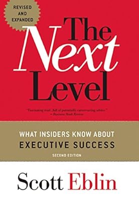 The Next Level: What Insiders Know About Executive Success
