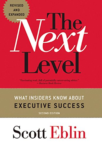 The Next Level: What Insiders Know About Executive Success by Scott Eblin