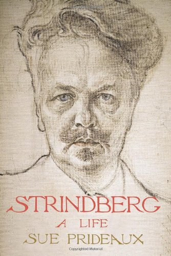 Strindberg: A Life by Sue Prideaux