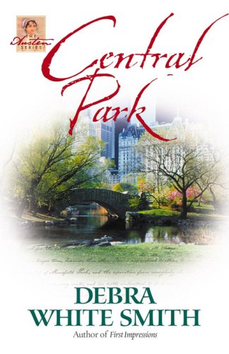 Central Park (The Austen Series, Book 3) by Debra White Smith